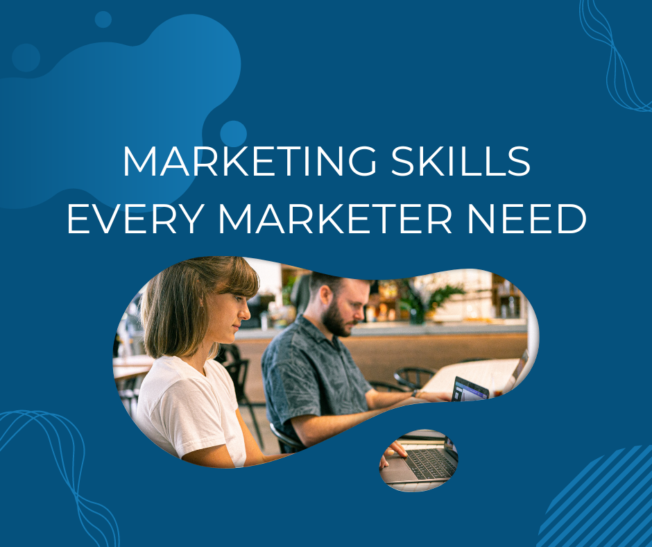 Marketing skills every Marketer need